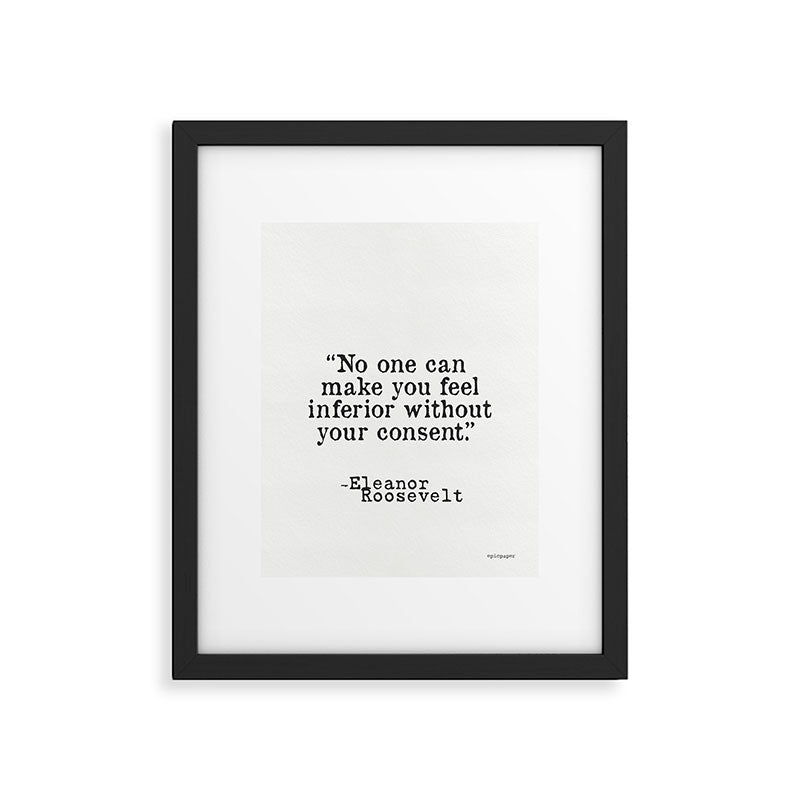 Eleanor Roosevelt âNo one can make you feel inferior without your consent.â Framed Art Print Gallery Image 5