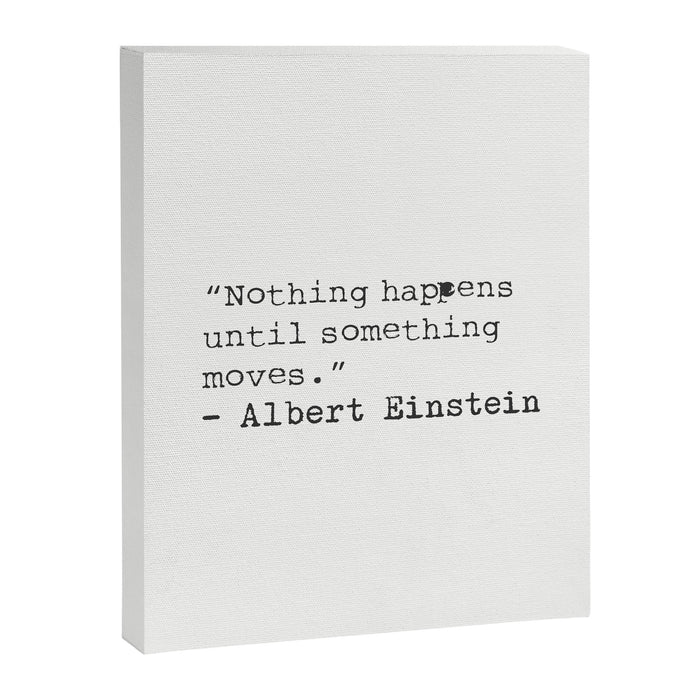 âNothing happens until something moves.â  Albert Einstein Canvas Print Gallery Image 1