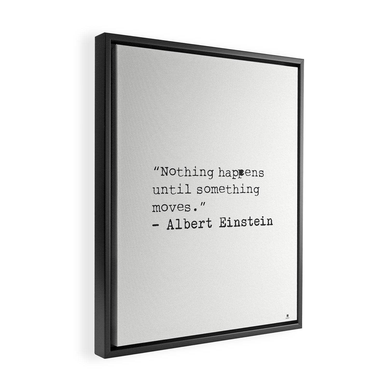 âNothing happens until something moves.â  Albert Einstein Framed Canvas Print Gallery Image 2