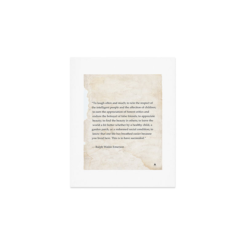 Ralph Waldo Emerson quote. To laugh often and much; to win the respect of the intelligent people and Art Print Gallery Image 1