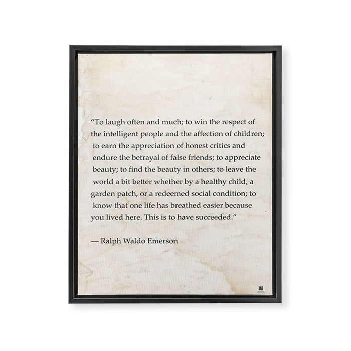 Ralph Waldo Emerson quote. To laugh often and much; to win the respect of the intelligent people and Framed Canvas Print Gallery Image 1