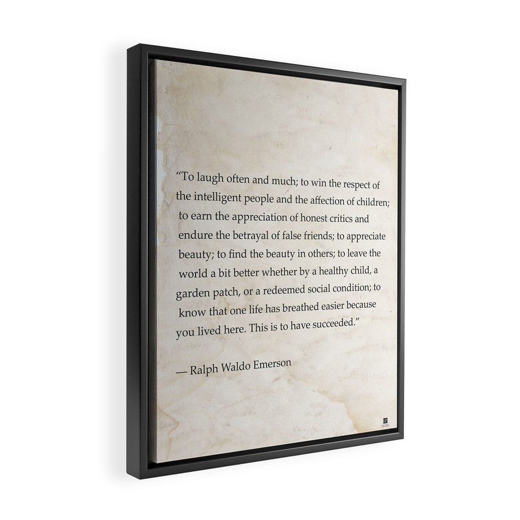 Ralph Waldo Emerson quote. To laugh often and much; to win the respect of the intelligent people and Framed Canvas Print Gallery Image 2