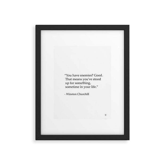 âYou have enemies? Good. Winston Churchill Framed Art Print Gallery Image 1