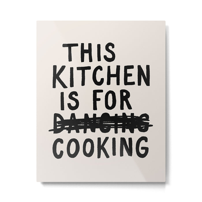 This Kitchen Is For Cooking Metal Print Gallery Image 1