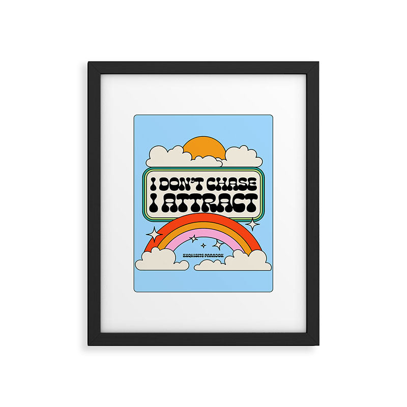 Don't Chase, Attract Framed Art Print Gallery Image 6