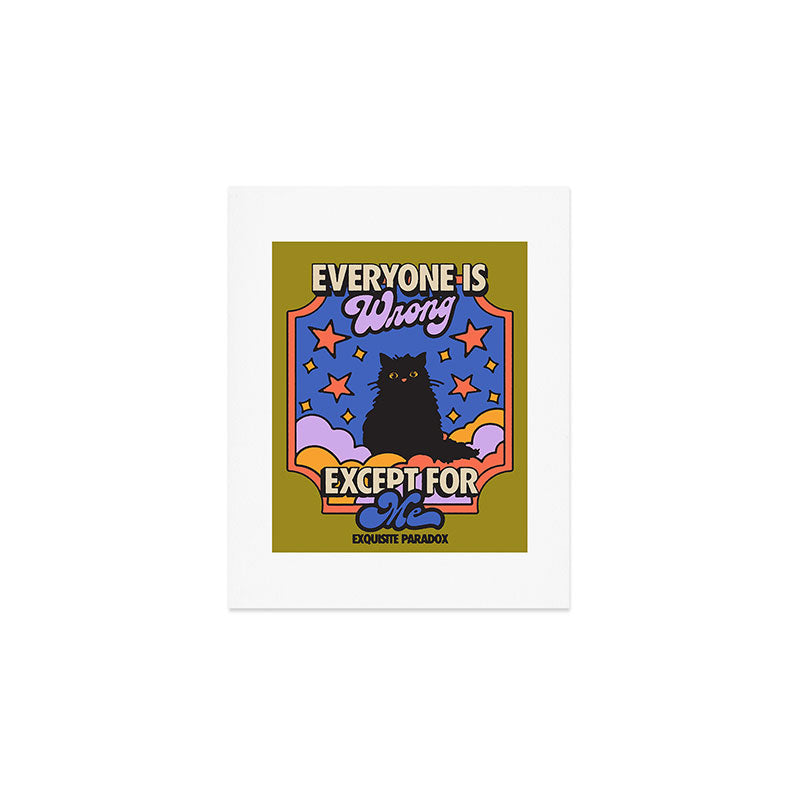 Everyone Is Wrong Except For Me - Cat Illustration Art Print Gallery Image 1