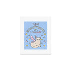 Everything I Want! Art Print Gallery Image 1