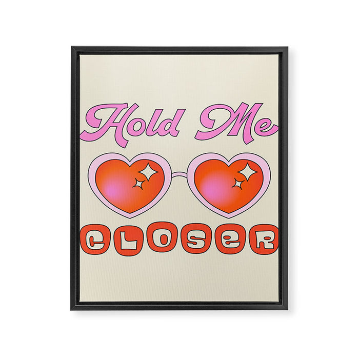 Hold Me Closer Framed Canvas Print Gallery Image 1