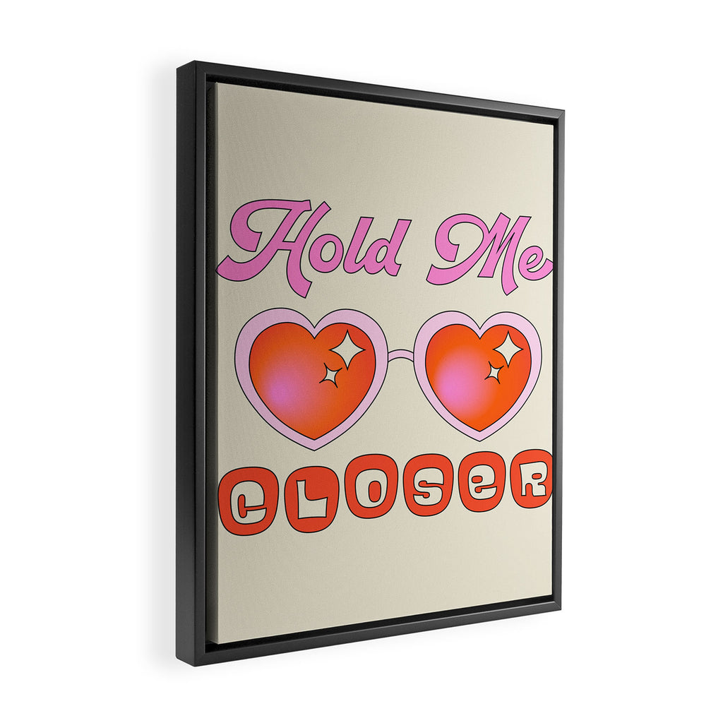 Hold Me Closer Framed Canvas Print Gallery Image 2