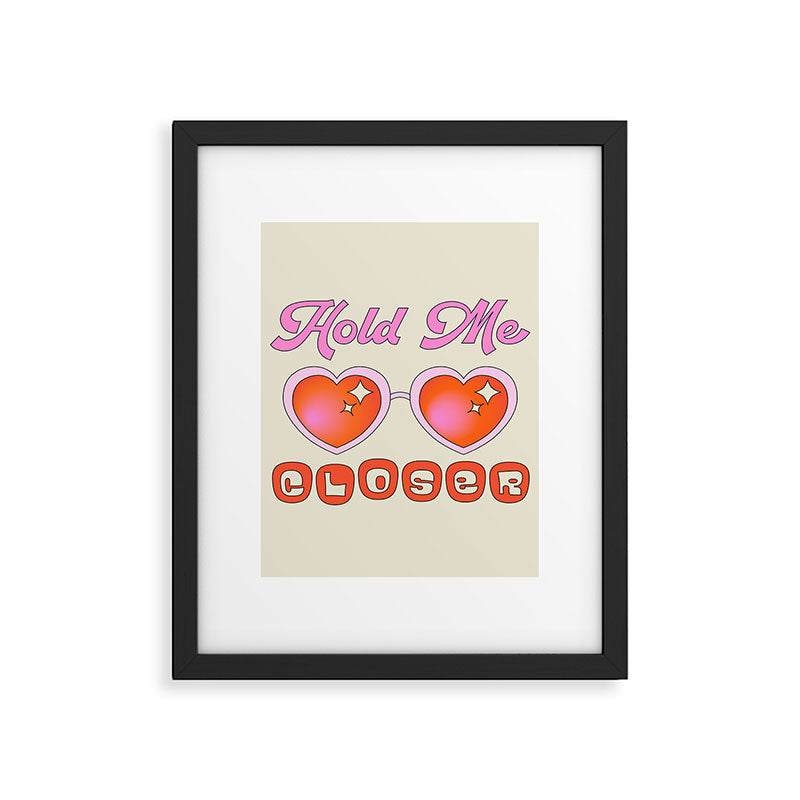 Hold Me Closer Framed Art Print Gallery Image 6