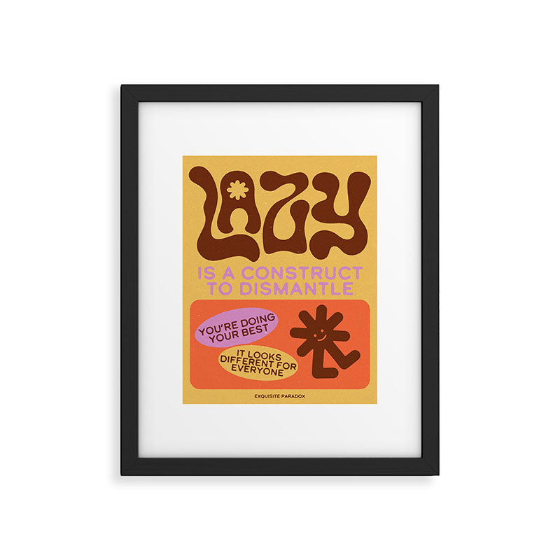 Lazy Is A Construct Framed Art Print Gallery Image 5