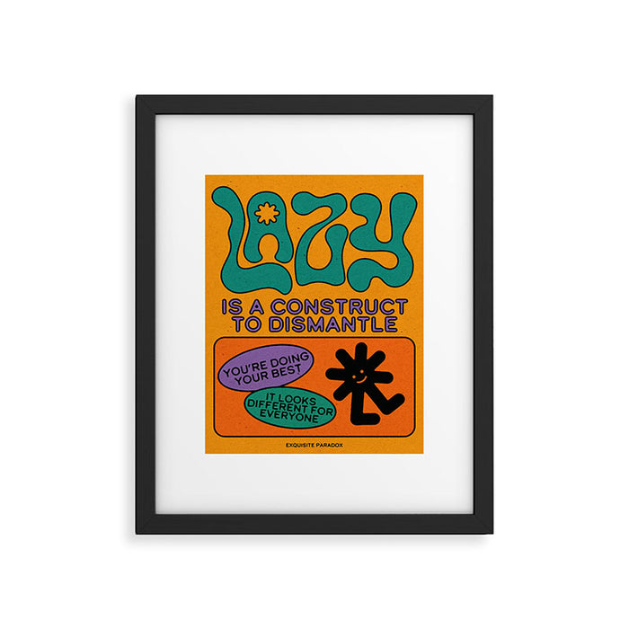 Lazy Is A Construct Framed Art Print Gallery Image 1