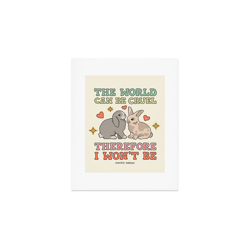 The World Can Be Cruel Art Print Gallery Image 1