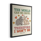 The World Can Be Cruel Framed Canvas Print Gallery Image 2