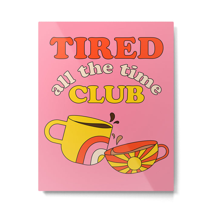 Tired Club - Pink Metal Print Gallery Image 1