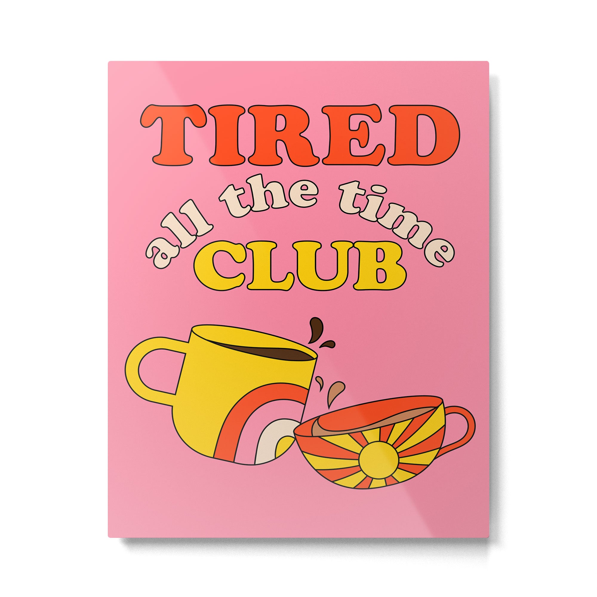 Tired Club - Pink Metal Print Gallery Image 6