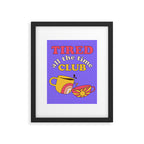 Tired Club Framed Art Print Gallery Image 6