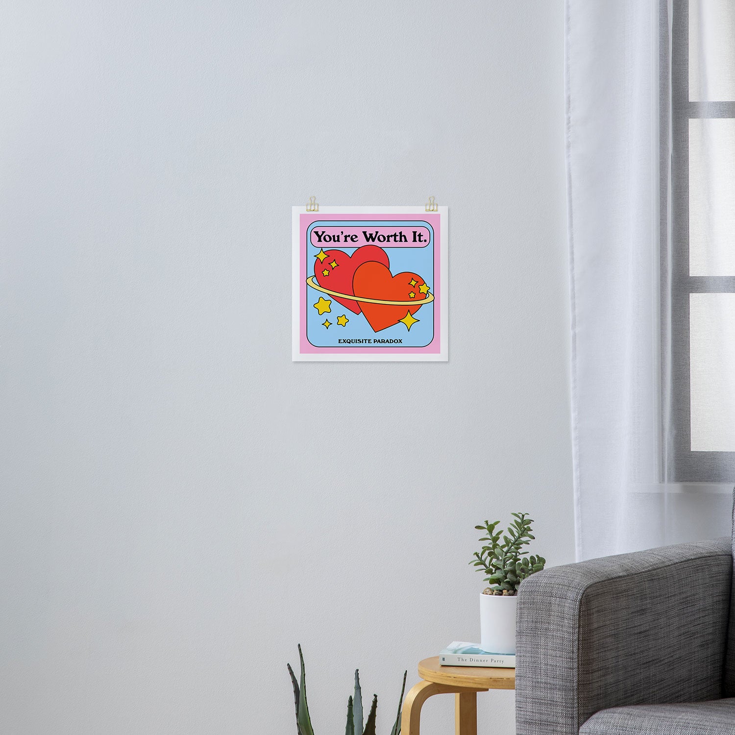 You're Worth It Art Print Gallery Image 3
