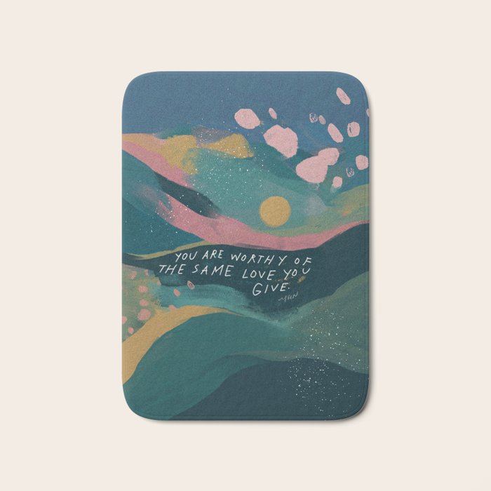 "You Are Worthy Of The Same Love You Give." Bath Mat Gallery Image 1