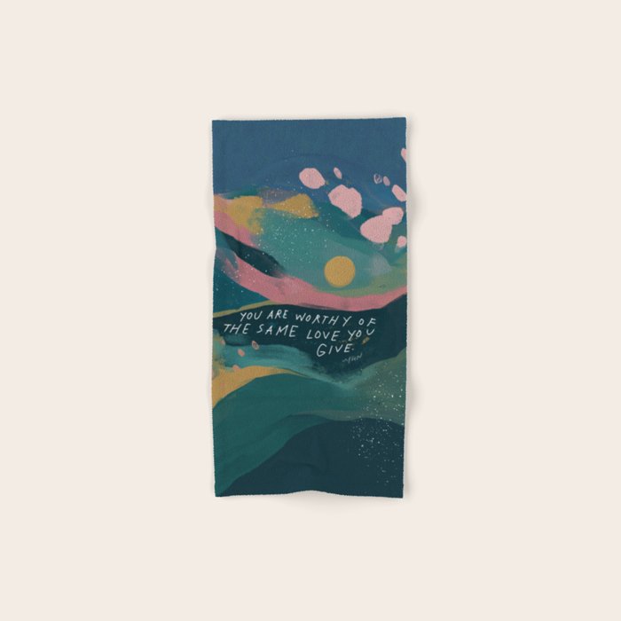 "You Are Worthy Of The Same Love You Give." Bath Towel Gallery Image 1