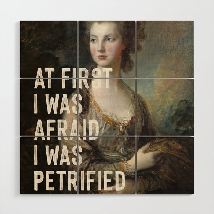 At First I Was Afraid I Was Petrified Wood Wall Art Gallery Image 1