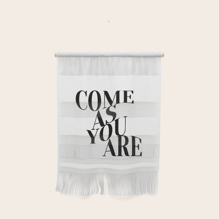 Come As You Are (Wavy - B&W) Wall Hanging Gallery Image 1
