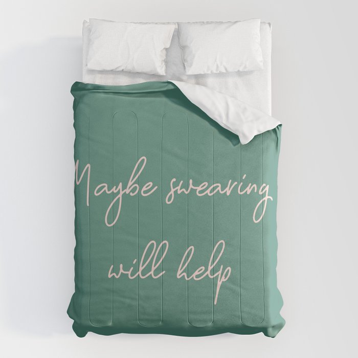 Maybe Swearing Will Help Comforter Gallery Image 6