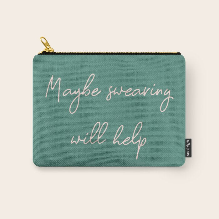 Maybe Swearing Will Help Carry All Pouch Gallery Image 1