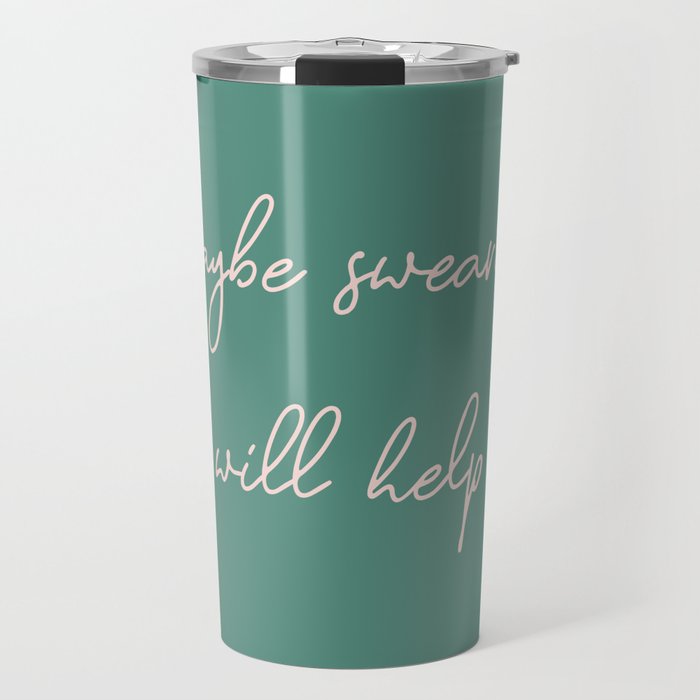 Maybe Swearing Will Help Travel Mug Gallery Image 1