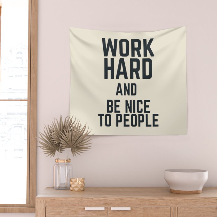 Work hard and be nice to people, vintage sign, inspirational quote, motivational, funny Wall Tapestry Gallery Image 2