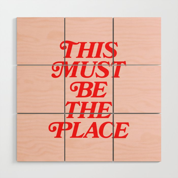 This Must Be The Place Wood Wall Art Gallery Image 1