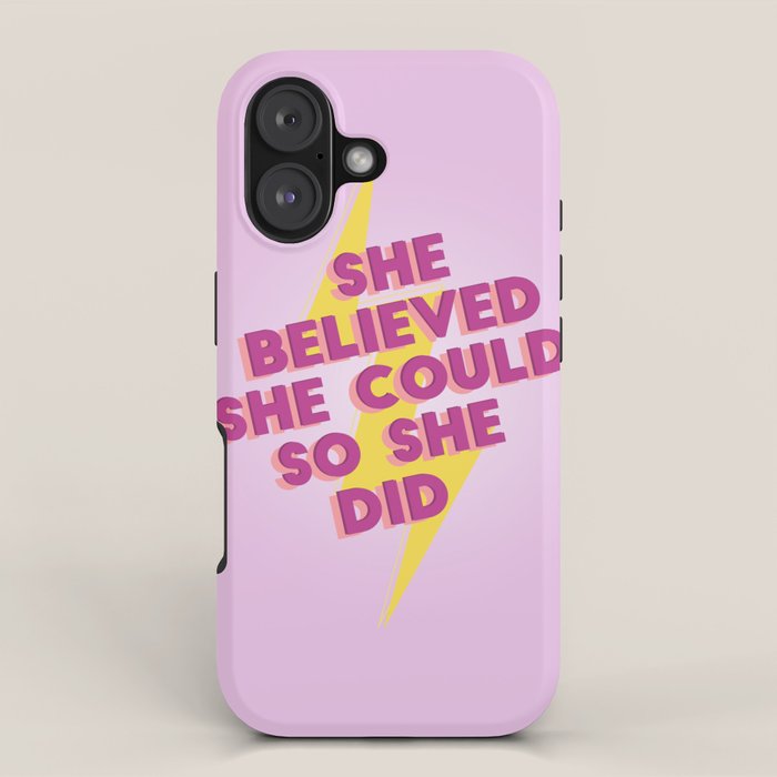 she believed she could iPhone Case Gallery Image 1