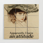Apparently, I Have an Attitude Wood Wall Art Gallery Image 1