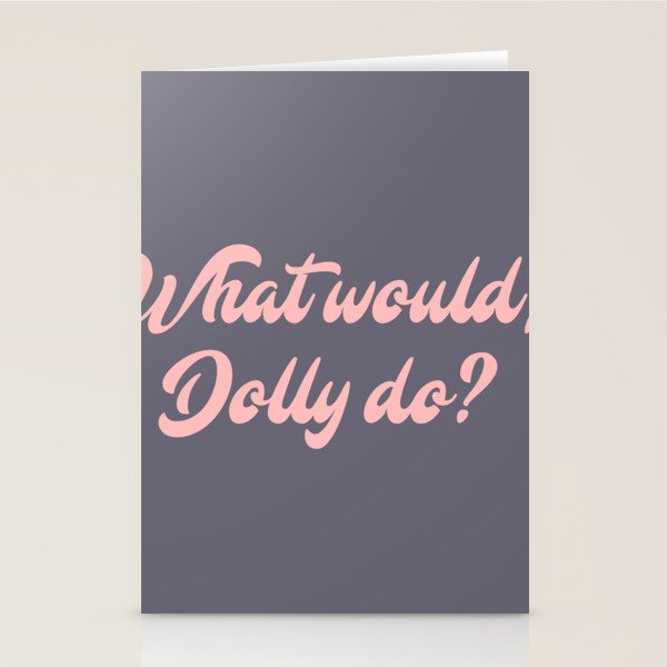 What would, Dolly do? Stationery Card Gallery Image 2
