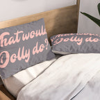 What would, Dolly do? Pillow Sham Gallery Image 2