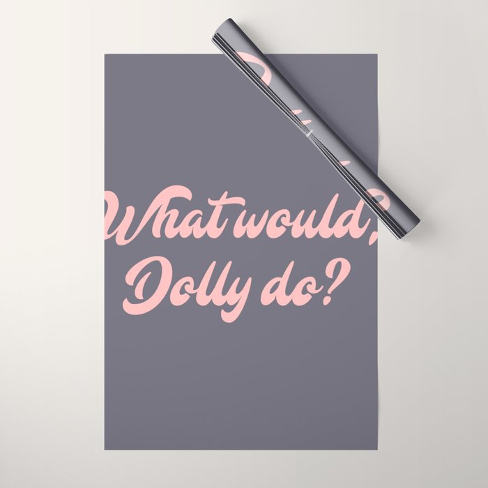 What would, Dolly do? Wrapping Paper Gallery Image 1