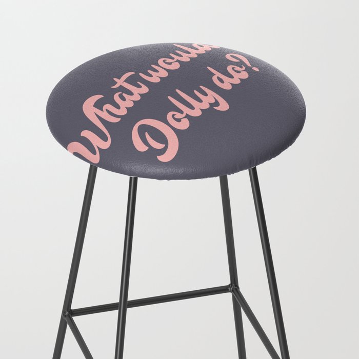 What would, Dolly do? Stool Gallery Image 2
