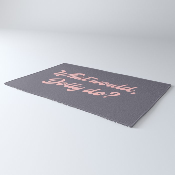 What would, Dolly do? Rug Gallery Image 3