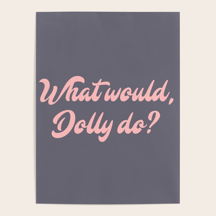 What would, Dolly do? Poster Gallery Image 4