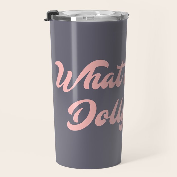 What would, Dolly do? Travel Mug Gallery Image 3