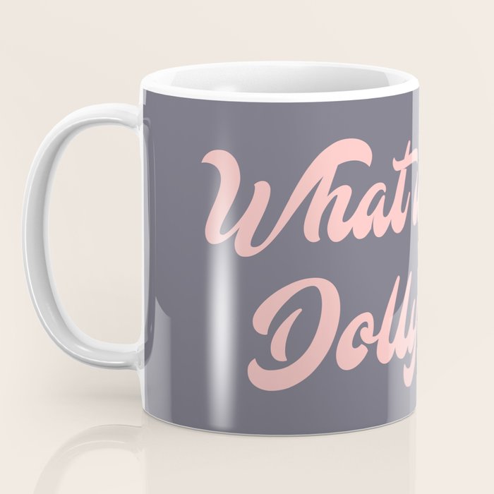 What would, Dolly do? Coffee Mug Gallery Image 3