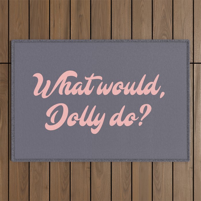 What would, Dolly do? Outdoor Rug