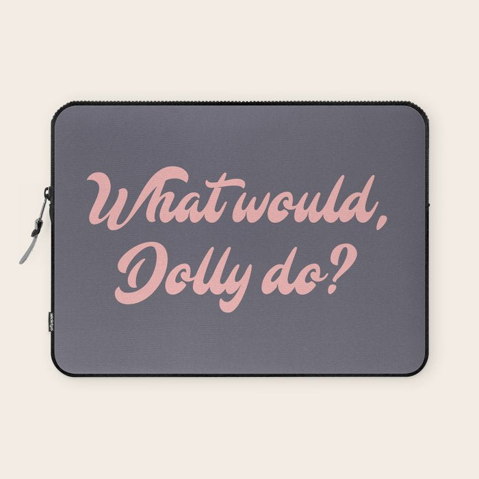 What would, Dolly do? Laptop Sleeve Gallery Image 1