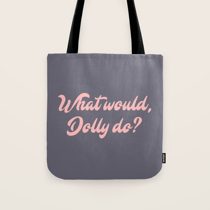 What would, Dolly do? Tote Bag Gallery Image 1