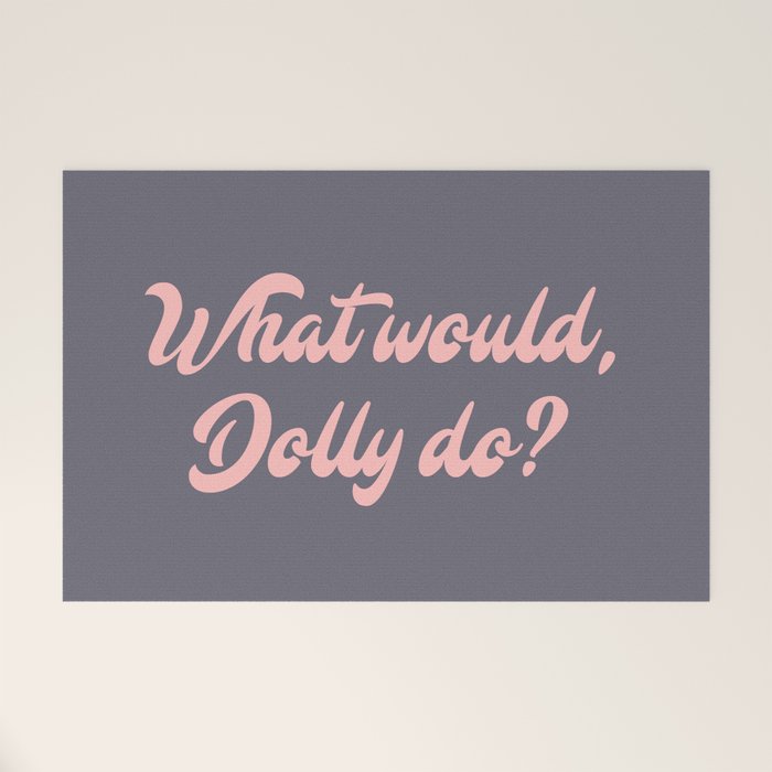 What would, Dolly do? Welcome Mat Gallery Image 1