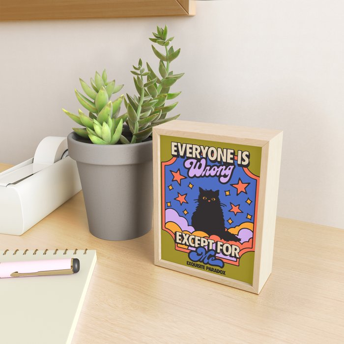 Everyone Is Wrong Except For Me - Cat Illustration Mini Art Print Gallery Image 2
