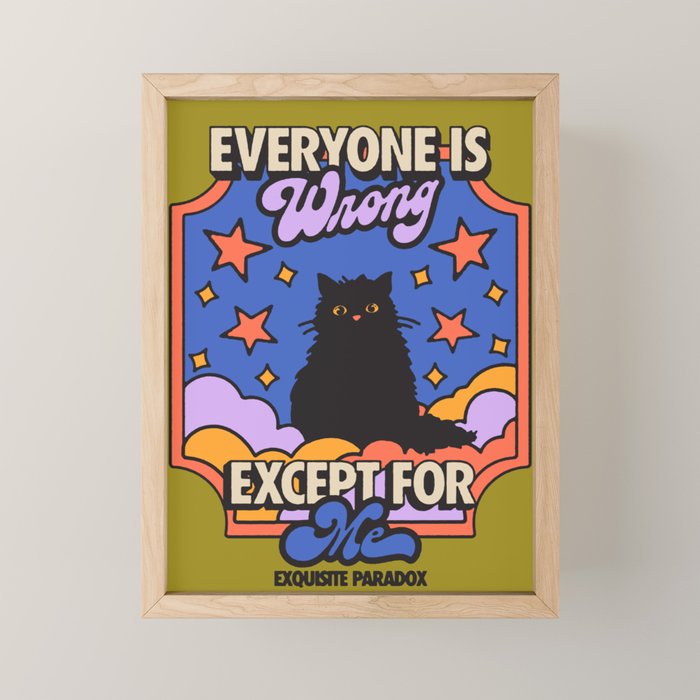 Everyone Is Wrong Except For Me - Cat Illustration Mini Art Print Gallery Image 1