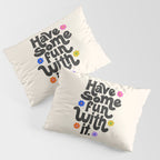 Have Some Fun With It - Cream Pillow Sham Gallery Image 3