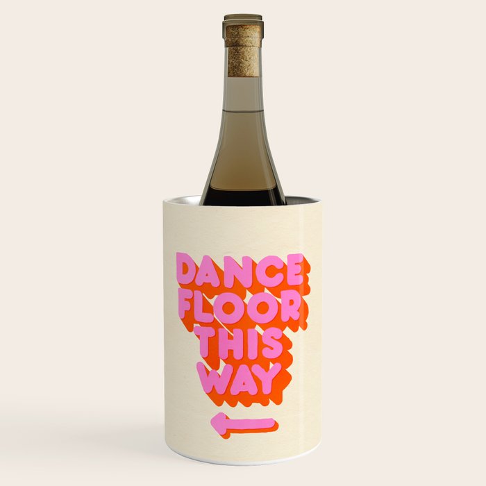 DANCE FLOOR THIS WAY - PINK TYPOGRAPHY Wine Chiller Gallery Image 1