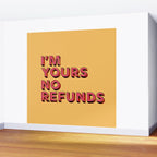 I am yours no refunds - typography Wall Mural Gallery Image 2